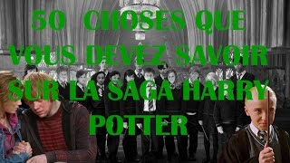 50 chose que vous devez savoir sur la saga Harry Potter