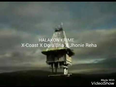 X-Coast X Dora Bria X Jhonie Reha"Halakon Krime"