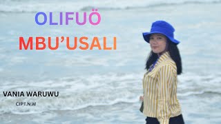 Download lagu OLIFUÖ MBU'USALI || VANIA WARUWU || CIPT. N. W (  MUSIC VIDEO) LAGU NIAS TERBARU mp3