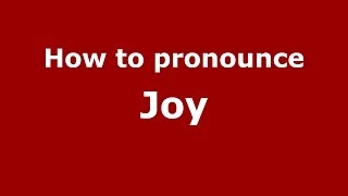 How to pronounce Joy