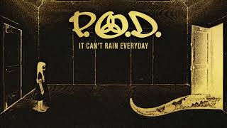P.O.D. - &quot;It Can&#39;t Rain Everyday&quot; (Official Remixed &amp; Remastered Audio)