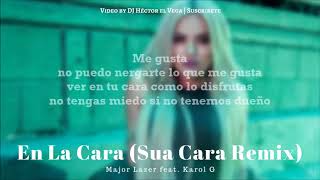 En La Cara - Karol G &amp; Major Lazer [Letra/Lyrics] (SUA CARA REMIX)