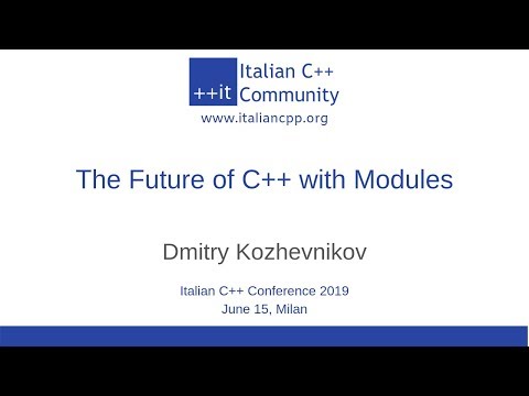 itCppCon19 - The Future of C++ with Modules (Dmitry Kozhevnikov)