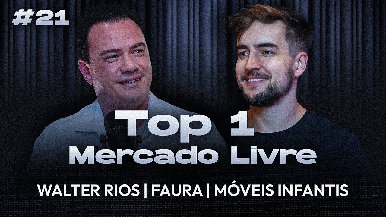 Top 1 Mercado Livre (Walter Rios | Faura Móveis | Ecommerce Puro #21