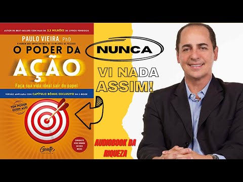 O PODER DA AÇÃO [Paulo Vieira] 🎧 AudioBook - PARTE  1 [#QIBOOK].