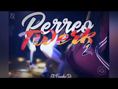 🔥 PERREO TWERK 2 🔥 El Franko DJ
