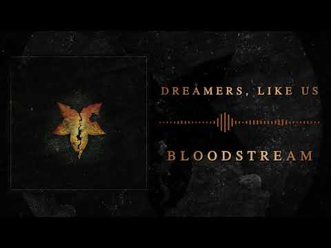 Dreamers, Like Us - Bloodstream