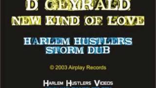 D'Geyrald - New Kind Of Love (Harlem Hustlers Storm Dub)