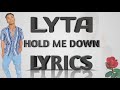Lyta - Hold Me Down [Lyrics]