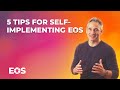 5 Tips For Self Implementing EOS