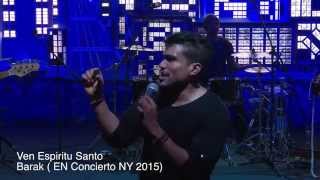 Ven Espiritu Santo - Barak ( EN Concierto NY 2015)