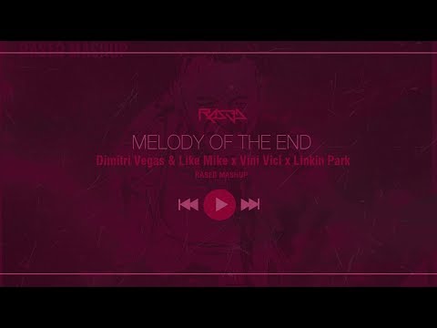Melody Of The End (RASED Mashup)