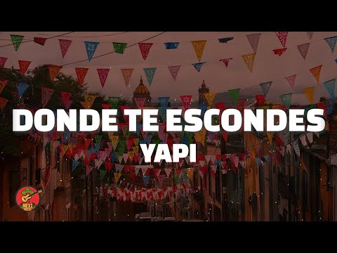 Yapi - DONDE TE ESCONDES? (Letra)