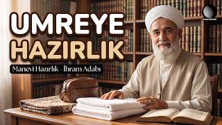 Adım Adım Umre Rehberi: Manevi Hazırlık ve İhram Adabı