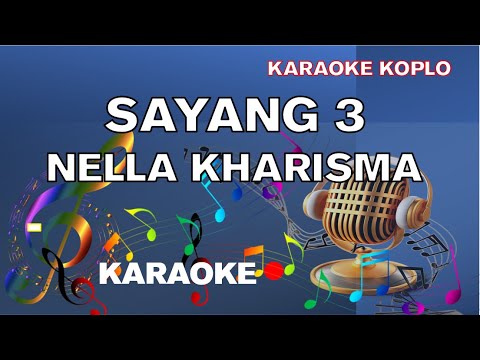 SAYANG 3 - NELLA KARISMA - KARAOKE LIRIK - KOPLO VERSION