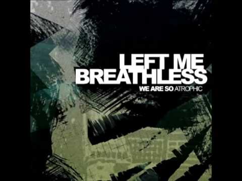 Left Me Breathless - At the end of gallows