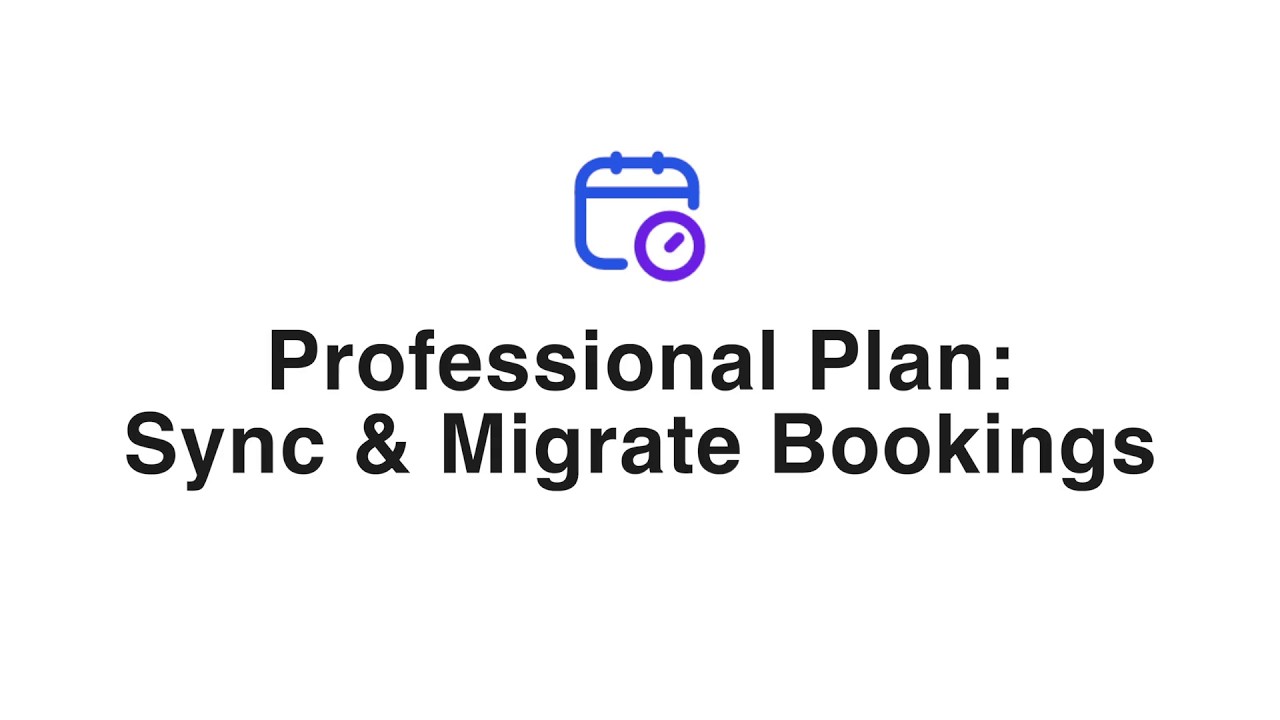 Professional Plan - Sync & Migrate Bookings