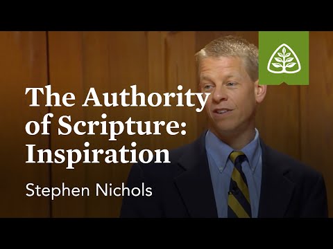 The Authority of Scripture - Inspiration: Why We Trust the Bible with Stephen Nichols