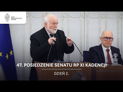 47. posiedzenie Senatu RP XI kadencji. Dzień 2