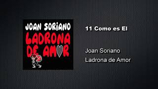 11 Como es El - Ladrona de Amor - Joan Soriano