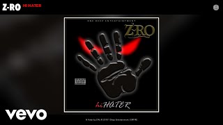Z-Ro - Hi Hater (Audio)