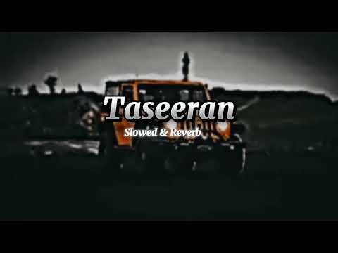 𝙏𝙖𝙨𝙚𝙚𝙧𝙖𝙣 - [𝙎𝙡𝙤𝙬𝙚𝙙 & 𝙍𝙚𝙫𝙚𝙧𝙗] - [𝙈𝙖𝙧 𝘿𝙞𝙮𝙚 𝘿𝙖𝙗𝙠𝙖 𝙉𝙖 𝙆𝙝𝙖𝙧 𝘿𝙞𝙮𝙖 𝙇𝙮𝙞𝙧𝙖] | 𝙇𝙤-𝙁𝙞