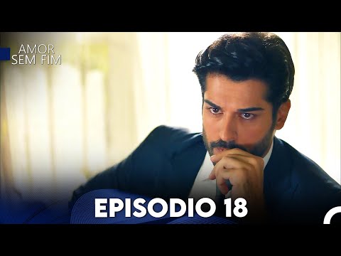 Amor Sem Fim Episódio 18 (Dublagem em Português)