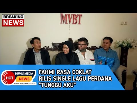 FAHMI RASA CHOCOLATE RELEASES FIRST SINGLE "WAIT FOR ME"