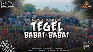 Download lagu TEGEL x Babat-babat Bofast ft Kucur etan mp3