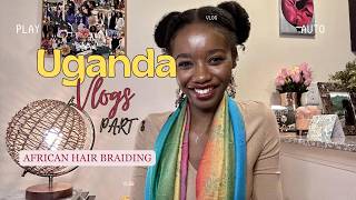 African Hair Braiding Uganda Vlog