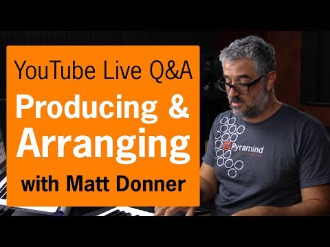 Live Q&A: Producing & Arranging with Matt Donner