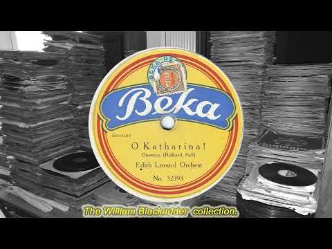 Edith Lorand Orchest - O Katharina!(1924)