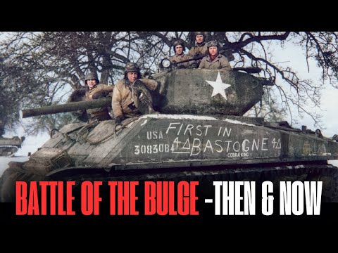 ULTIMATE Battle of the Bulge THEN & NOW