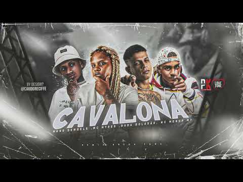 CAVALONA -  MANO DEMBELE  - DADA BOLADAO - MC MYRES - MENOR MT