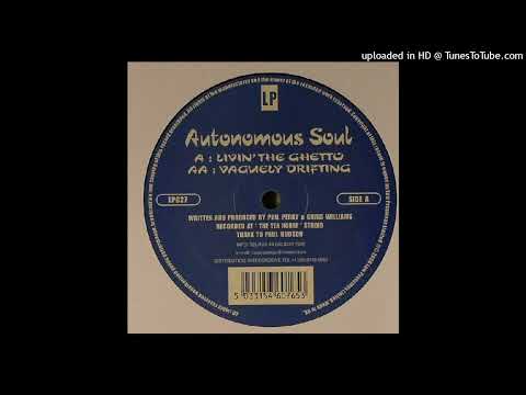Autonomous Soul - Livin' The Ghetto