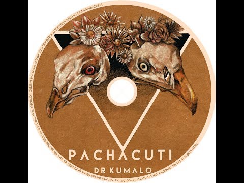 DR KUMALO - PACHACUTI -  Full Album