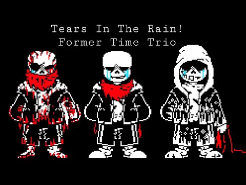 Tears In The Rain!Former Time Trio [Phase 1] - No Longer A Regret Slackers