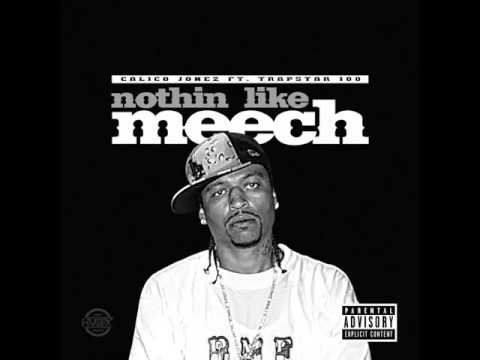 New calico Jonez ft trap 100 "nothin like Meech"