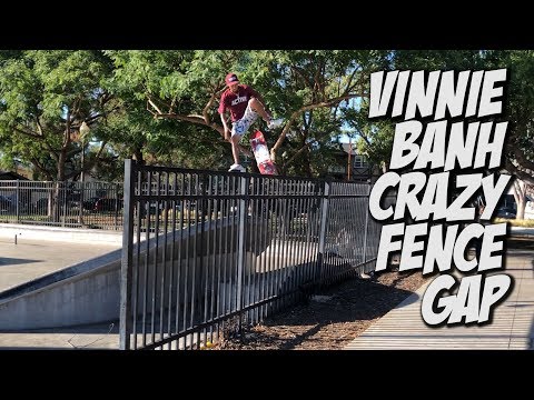 VINNIE BANH SKATES CRAZY FENCE GAP & MUCH MORE !!! - NKA VIDS -