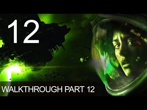 Alien Isolation Walkthrough Gameplay Part 12 Playthrough