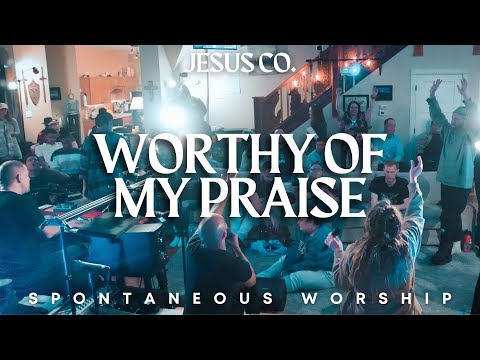 Worthy of My Praise | Hem of Your Robe - Spontaneous Worship from JesusCo Live At Home 04 - 5/12/23