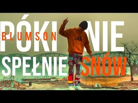 BlumSon - PÓKI NIE SPEŁNIĘ SNÓW (official video)