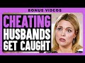 Cheating Husbands Get Caught Dhar Mann Bonus Compilations