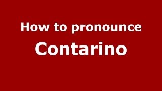 How to pronounce Contarino