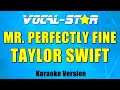 Taylor Swift - Mr. Perfectly Fine (Karaoke Version)