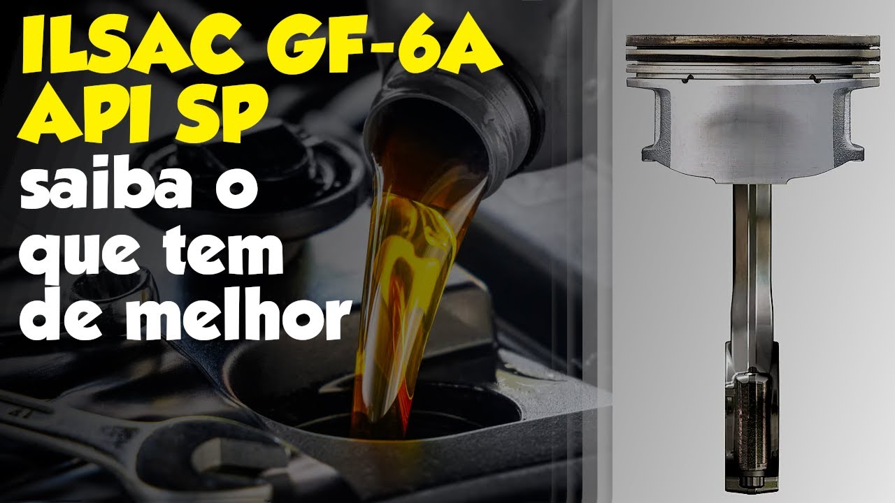 Olho no Óleo - API SP e ILSAC GF-6A saiba o que tem de melhor