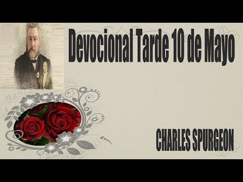 Devocional/Charles Spurgeon/Tarde 10 de Mayo - lleno de gracia y de verdad".Juan 1:14