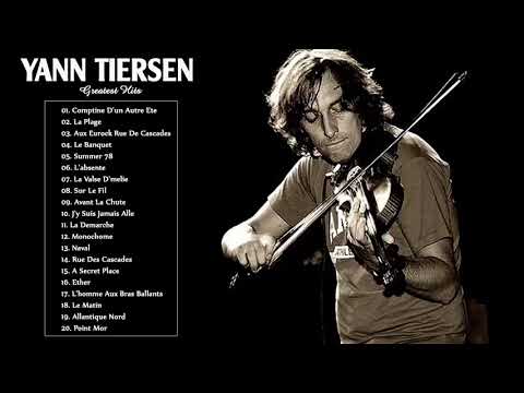Yann Tiersen Greatest Hits 2018 - The Best Of Yann Tiersen