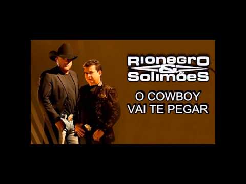 Rionegro e Solimões - O Cowboy Vai Te Pegar