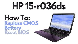 HP 15-r 15-r036ds - How To Reset BIOS / Replace CMOS Battery